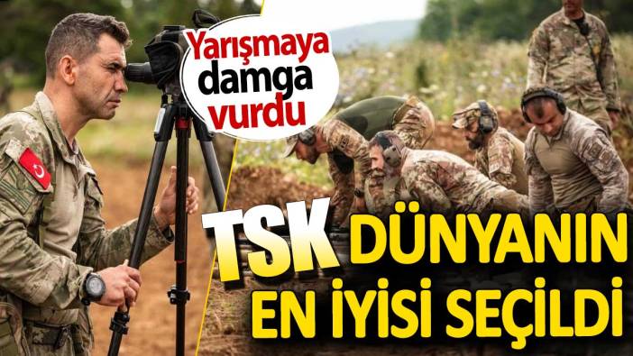 TSK dünyanın en iyisi seçildi. Yarışmaya damga vurdu