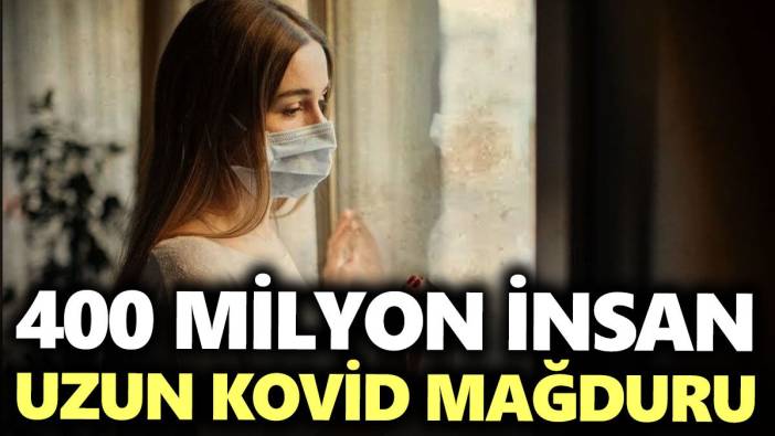 400 milyon insan uzun kovid mağduru