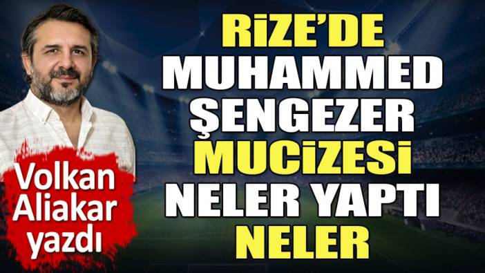 Rize'de Muhammed Şengezer mucizesi. Neler yaptı neler