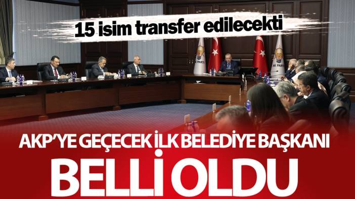 AKP’ye geçecek ilk belediye başkanı belli oldu