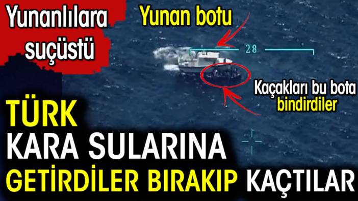 Türk Kara Sularına getirdiler bırakıp kaçtılar. Yunanlılara suçüstü