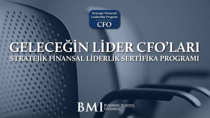 Ekonomik kriz CFO’ların önemini artırdı: Bu eğitim geleceğin liderlerini yetiştirecek