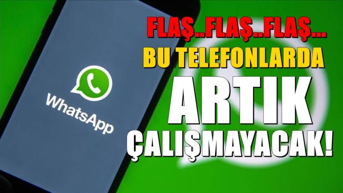 WhatsApp kullanamayacak telefonlar belli oldu! Listede birçok marka yer alıyor