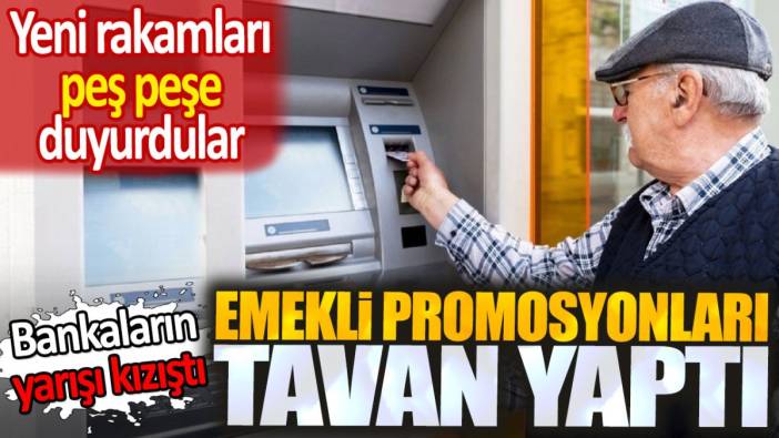 Emekli promosyonları tavan yaptı. Bankaların yarışı kızıştı