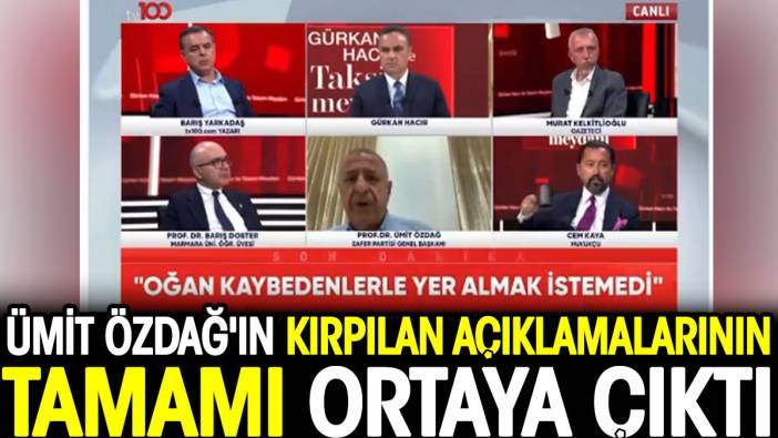 Ümit Özdağ'ın kırpılan açıklamalarının tamamı ortaya çıktı