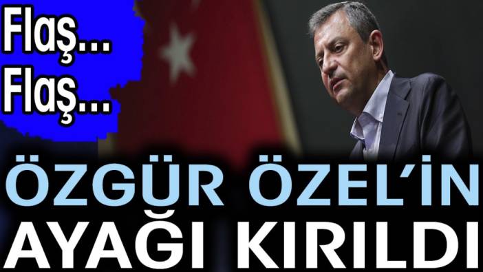 Son dakika... Özgür Özel'in ayağı kırıldı