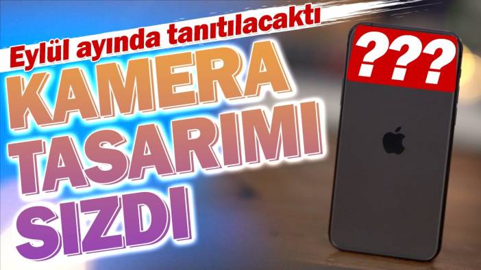 iPhone 16'nın kamera tasarımı sızdı. Eylül ayında tanıtılacaktı