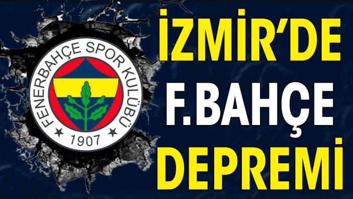 İzmir'de Fenerbahçe depremi