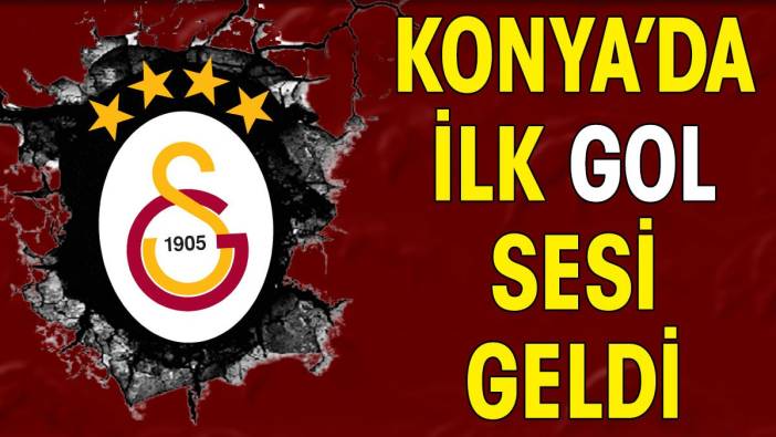 Konya'da ilk gol sesi geldi