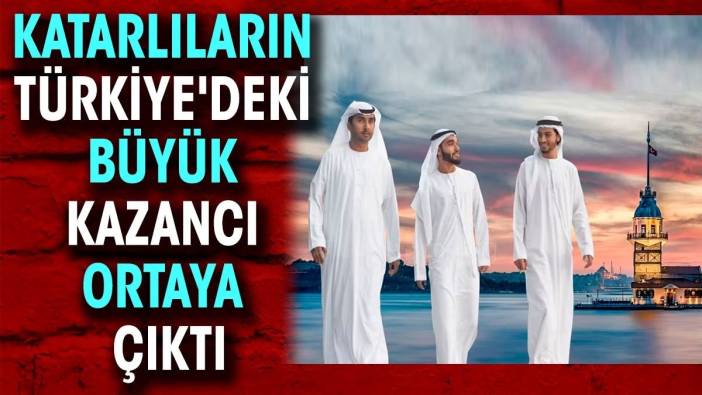 Katarlıların Türkiye'deki büyük kazancı ortaya çıktı