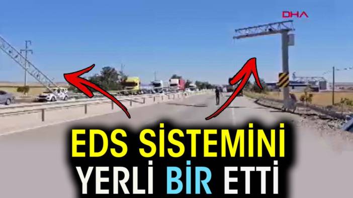 EDS sistemini yerle bir etti