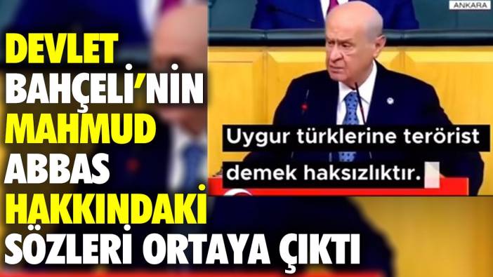 Devlet Bahçeli'nin Mahmud Abbas hakkındaki sözleri ortaya çıktı