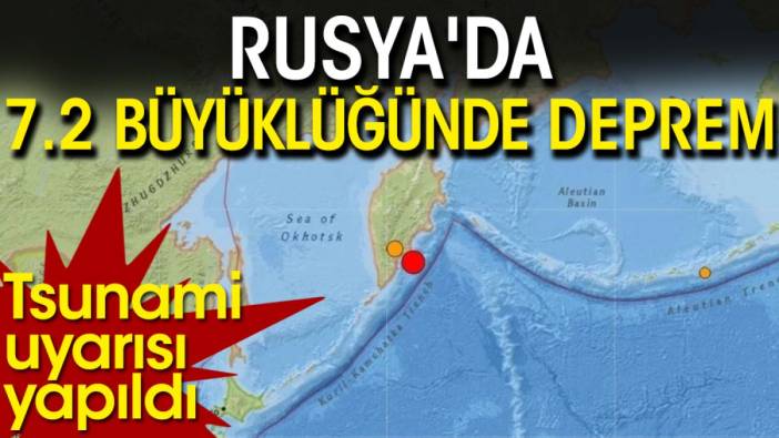 Rusya'da 7.2 büyüklüğünde deprem: Tsunami uyarısı yapıldı