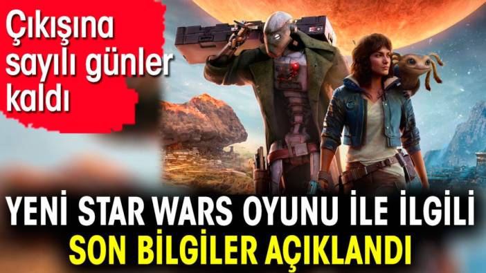 Yeni Star Wars oyunu ile ilgili son bilgiler açıklandı. Çıkışına sayılı günler kaldı