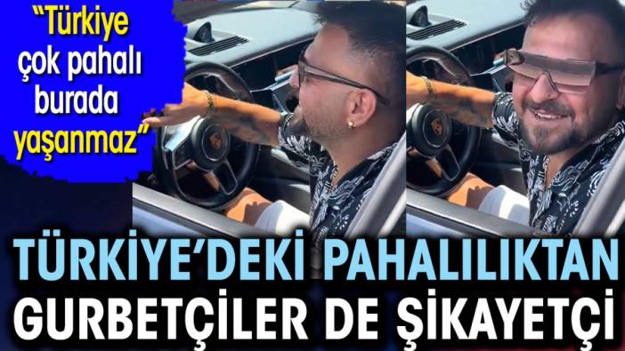 Türkiye'deki pahalılıktan gurbetçiler de şikayetçi: 'Burada yaşanmaz'