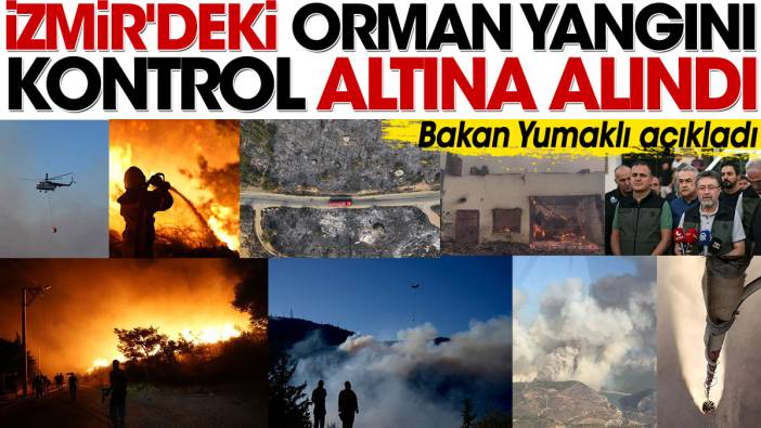 Son Dakika... İzmir'deki orman yangını kontrol altına alındı. Bakan Yumaklı açıkladı