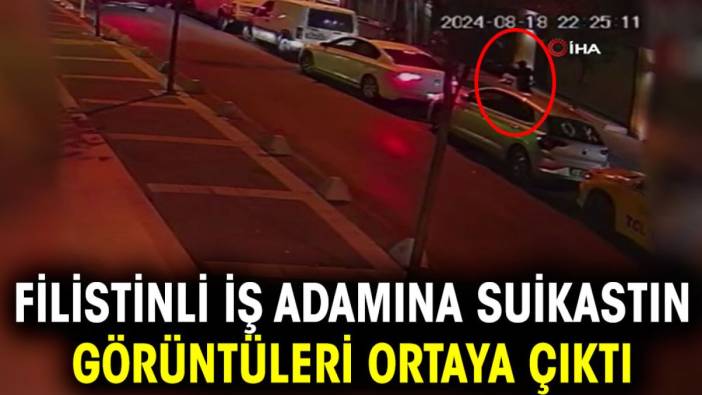 Filistinli iş adamına suikastın görüntüleri ortaya çıktı