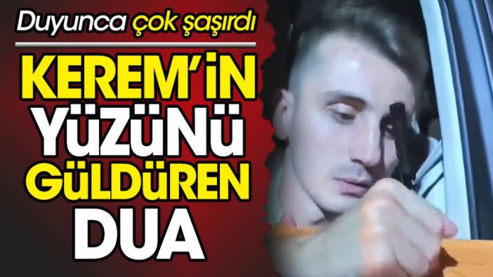 Kerem Aktürkoğlu'nun yüzünü güldüren dua. Duyunca çok şaşırdı