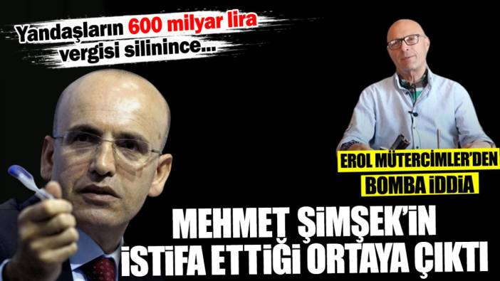 Mehmet Şimşek’in istifa ettiği ortaya çıktı