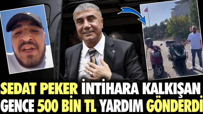 Sedat Peker intihara kalkışan gence 500 bin TL yardım gönderdi