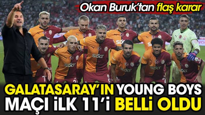 Galatasaray Şampiyonlar Ligi aşkına. Young Boys maçı ilk 11'i belli oldu