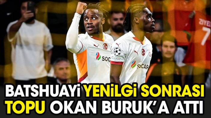 Batshuayi topu Okan Buruk'a attı