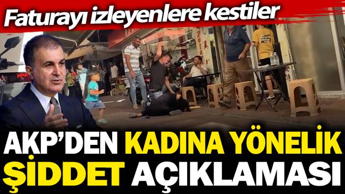 AKP'den kadına yönelik şiddet açıklaması. Faturayı izleyenlere kestiler