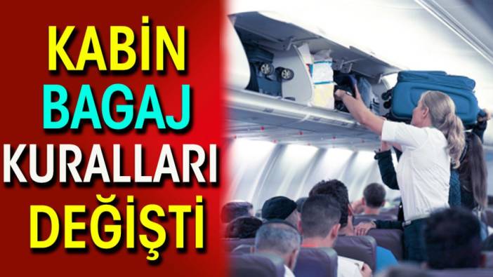 Kabin bagaj kuralları değişti