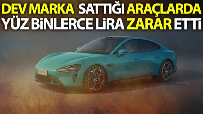 Dev marka sattığı araçlarda yüz binlerce lira zarar etti