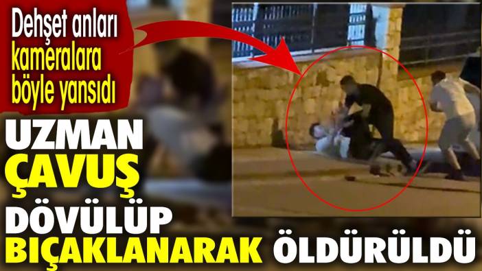 Denizli'de uzman çavuş dövülüp bıçaklanarak öldürüldü. Dehşet anları kameralara böyle yansıdı