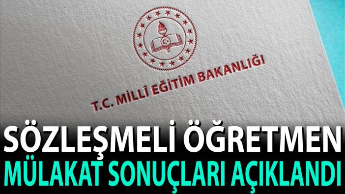 Sözleşmeli öğretmen mülakat sonuçları açıklandı