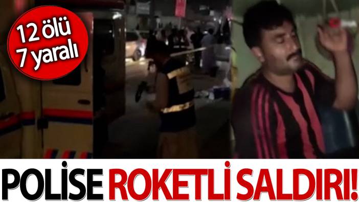 Polise roketli saldırı. 12 ölü 7 yaralı