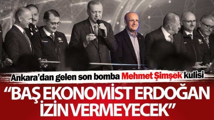 Ankara’dan gelen son bomba Mehmet Şimşek kulisi! Baş Ekonomist Erdoğan izin vermeyecek