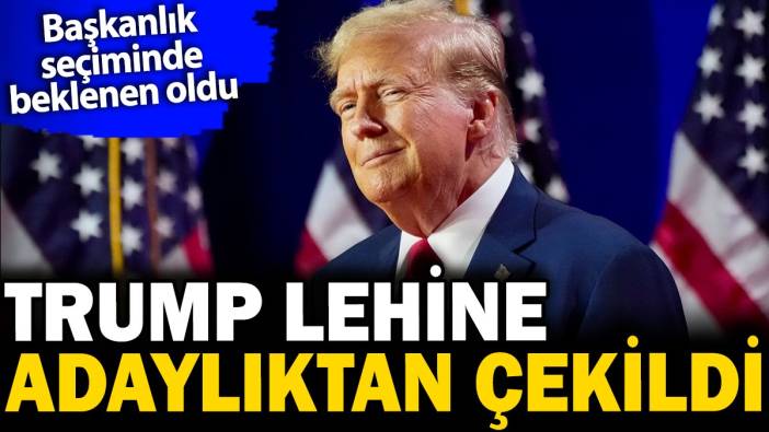 Trump lehine adaylıktan çekildi. Başkanlık seçiminde beklenen oldu