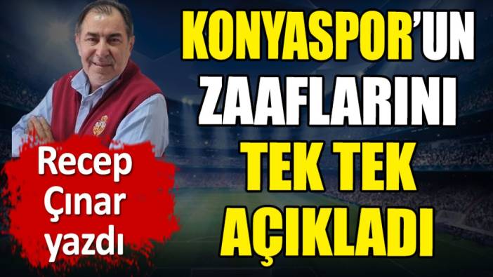 Konyaspor'un zaaflarını tek tek açıkladı