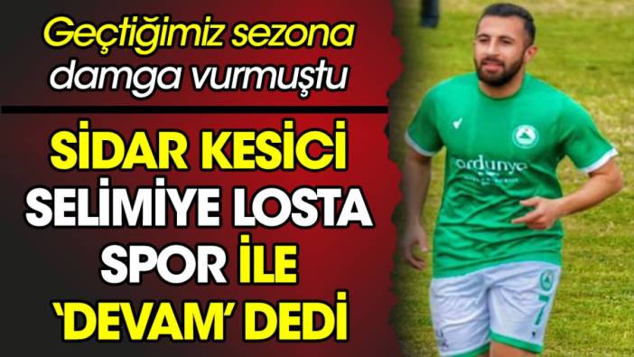 Sidar Kesici Selimiye Losta Spor ile 'devam' dedi