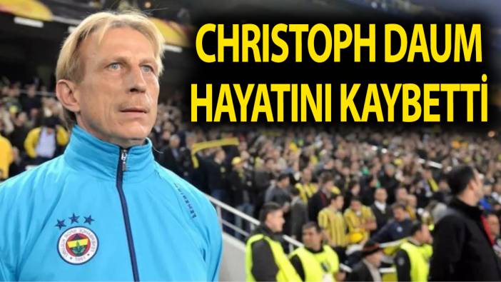 Christoph Daum hayatını kaybetti