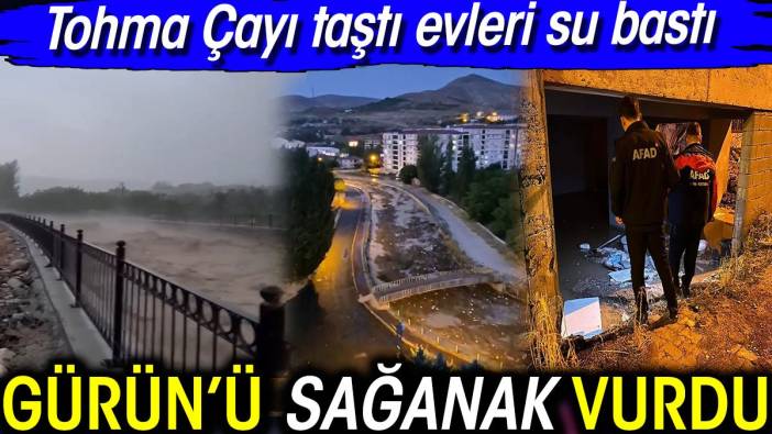 Gürün’ü sağanak vurdu! Tohma Çayı taştı 8 evi su bastı