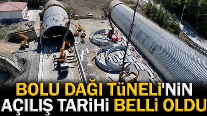 Bolu Dağı Tüneli'nin açılış tarihi belli oldu