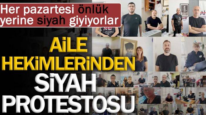 Aile Hekimlerinden siyah protestosu. Her pazartesi önlük yerine siyah giyiyorlar