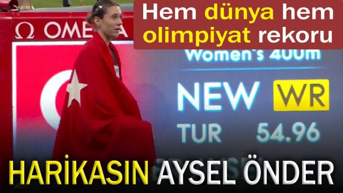 Harikasın Aysel Önder. Hem dünya hem olimpiyat rekoru