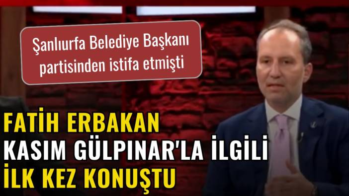 Fatih Erbakan Kasım Gülpınar'la ilgili ilk kez konuştu