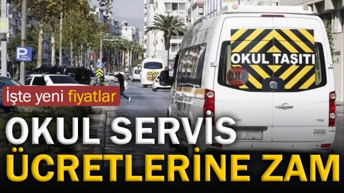 Okul servis ücretlerine zam. İşte yeni fiyatlar