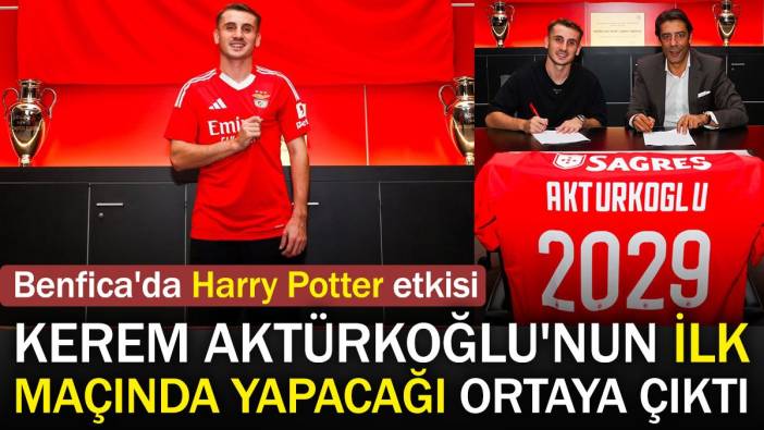 Kerem Aktürkoğlu'nun Benfica'daki ilk maçında ne yapacağı ortaya çıktı