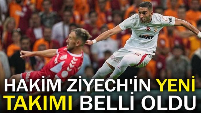 Hakim Ziyech'in yeni takımı belli oldu