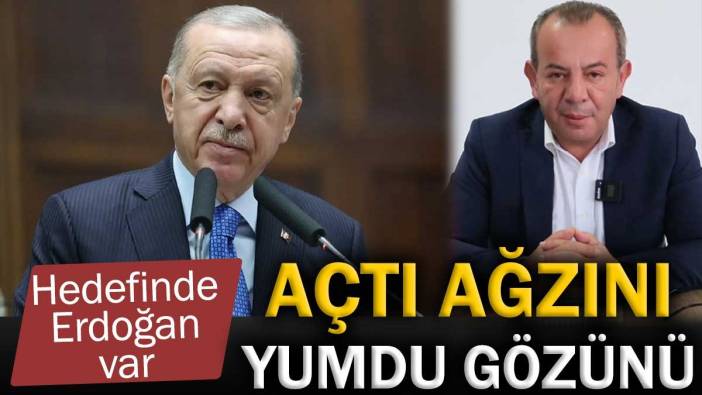 Tanju Özcan'ın hedefinde Erdoğan var