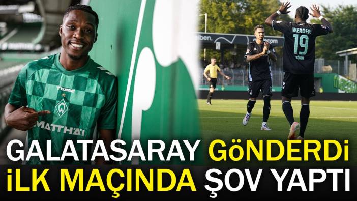 Galatasaray gönderdi ilk maçında şov yaptı