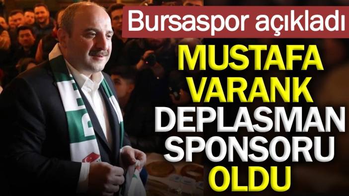 Bursaspor açıkladı: Mustafa Varank deplasman sponsoru oldu