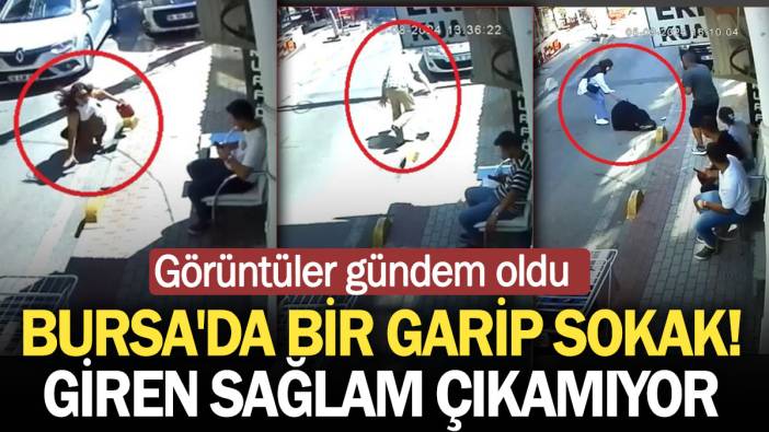 Bursa’da bir garip sokak: Giren sağlam çıkamıyor!