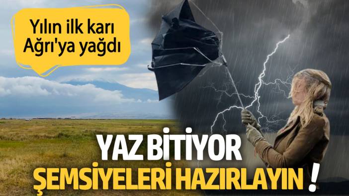 Yaz bitiyor şemsiyeleri hazırlayın! Yılın ilk karı Ağrı'ya yağdı (10 Eylül 2024 hava durumu)